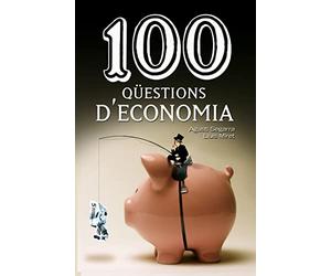 100 Qüestions D'economia: Primer la vida que la borsa: 29 (De 100 en 100)