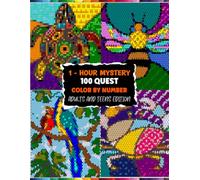 100 QUEST 1-HOUR MYSTERY: 100 Calm Color-by-Number Tasks in 3 Different Shapes | Each Page Can Be Finished in an Hour | Ideal for Teens & Adults
