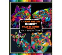 100 QUEST 1-HOUR MYSTERY MOSAIC: 100 Unique Shapes of Exotic Animals by Number: Glass, Circle, Triangle, Hexagon, and Rectangle; Master Color Palette Included