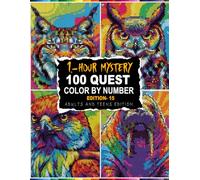 100 QUEST 1-HOUR MYSTERY MOSAIC: Stress-Relieving Color By Number with 5 Shape Styles & a Full Master Color Palette - 100 Pages for Adults and Teens