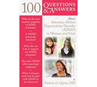 100 Questions & Answers About Attention Deficit Hyperactivity Disorder (ADHD) in Women and Girls