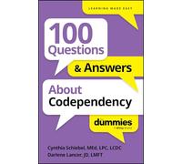 100 Questions & Answers About Codependency For Dummies