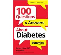 100 Questions & Answers About Diabetes For Dummies (For Dummies: Learning Made Easy)