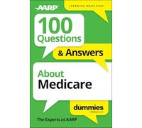 100 Questions & Answers About Medicare For Dummies (For Dummies: Learning Made Easy)