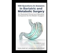 100 Questions & Answers in Bariatric and Metabolic Surgery: An Illustrated Clinical and Operative Companion for the Modern Surgeon