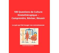 100 Questions de Culture Kinésithérapique - Comprendre, Réviser, Réussir