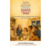 100 Questions for the Dinner Table: Cut-Out Conversation Cards to Really Get to Know Your Child - Ages 6 to Grown-Up (Backed by Child-Development Science)