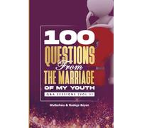 100 QUESTIONS FROM THE MARRIAGE OF MY YOUTH: Q & A SESSION (VOL.1)