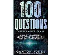 100 Questions Nobody Wants to Ask