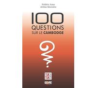 100 questions sur le Cambodge: 2e édition