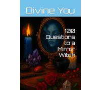 100 Questions to a Mirror Witch (The Witches Coven Series)
