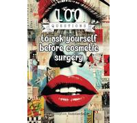 100 Questions to ask yourself before cosmetic surgery: A guide to exploring desires, expectations, and personal motivations, helping you make informed ... embarking on any significant physical change.