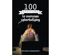 100 Questions to overcome cyberbullying: 100 introspective questions to guide you on a journey of self-discovery and healing, helping you reflect on ... to overcome this challenging experience.