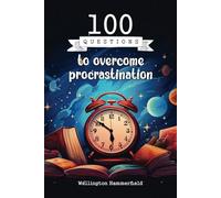 100 Questions to overcome procrastination: Through introspective writing, transforming your daily approach, improving productivity, and creating ... to achieve goals consciously and efficiently.