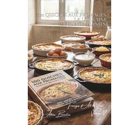 100 quiches aux fromages : la Lorraine déclinée à l'infini: Pâtes, appareils, fromages... maîtriser l'art de la quiche parfaite (SÉRIE FROMAGE (20 ... "Fromages d'Art de Vivre" (5 livres))