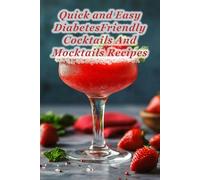 100 Quick and Easy DiabetesFriendly Cocktails And Mocktails Recipes