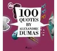 100 Quotes By Alexandre Dumas