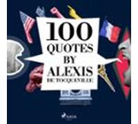 100 Quotes By Alexis De Tocqueville (audiolibro)