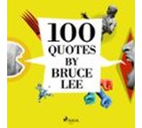 100 Quotes By Bruce Lee (audiolibro)
