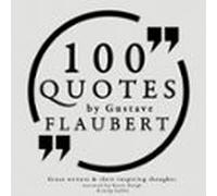 100 Quotes By Gustave Flaubert (audiolibro)