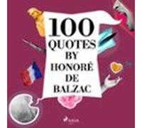 100 Quotes By Honoré De Balzac