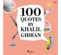 100 Quotes By Khalil Gibran (audiolibro)