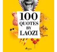 100 Quotes by Laozi