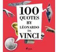 100 Quotes By Léonardo Da Vinci