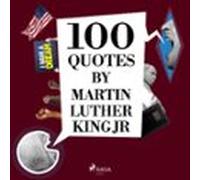 100 Quotes By Martin Luther King Jr (audiolibro)