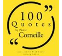 100 Quotes By Pierre Corneille (audiolibro)