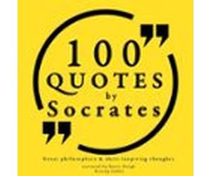100 Quotes By Socrates: Great Philosophers & Their Inspiring Thoughts