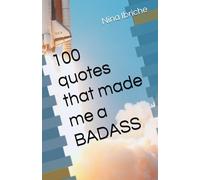 100 quotes that made me a BADASS