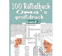 100 Rätselbuch Oma’s großdruck Band 2: wortsuchrätsel , Kreuzworträtsel ,sudoku, Labyrinthe, Fehlende Buchstaben mit allen Lösungen.