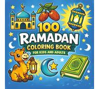 100 Ramadan Coloring Book: A Bold & Easy Islamic Coloring Book for Kids and Adults Featuring Mosques, Lanterns, Dates, and Peaceful Ramadan Scenes