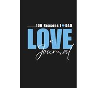 100 Reasons I Love Dad: A Fill-in-the-Blank Gratitude Journal with Guided Prompts, Inspirational Quotes, and Space for Cherished Memories