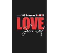 100 Reasons I Love You, Mom: A Fill-in-the-Blank Gratitude Journal to Express Love, Appreciation, and Cherished Memories