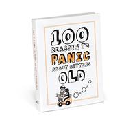 100 Reasons to Panic about getting old