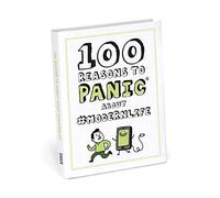 100 Reasons to Panic About #modernlife