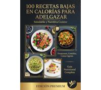 100 Recetas Bajas en Calorías para Adelgazar