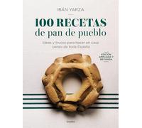 100 recetas de pan de pueblo: Ideas y trucos para hacer en casa panes de toda España (Cocina de autor)