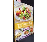 100 recetas sanas con alimentos que curan