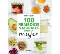 100 remedios naturales para la mujer (Alimentación)