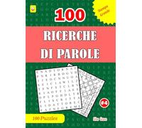 100 RICERCHE DI PAROLE: #4: (ITALIAN EDITION): 100 puzzle divertenti con soluzioni per tenerti intrattenuto (100 RICERCHE DI PAROLE: (ITALIAN EDITION))