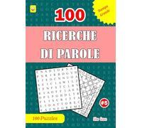 100 RICERCHE DI PAROLE: #5: (ITALIAN EDITION): 100 puzzle divertenti con soluzioni per tenerti intrattenuto (100 RICERCHE DI PAROLE: (ITALIAN EDITION))
