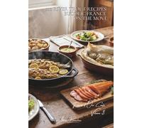 100 River Trout Recipes: bucolic France on the move: With almonds, in foil (en papillote), smoked... trout just like in our country inns (Fish & ... of Our Coasts" Sub-Series (8 Books))