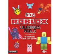 100 % Roblox Coloriages pixels: 70 coloriages pour tous les fans