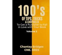 100’S OF TIPS, TRICKS & LOOPHOLES: To Get a Publisher to Fall in Love With Your Book! Volume 2