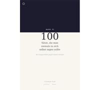 100 Sätze, die man niemals zu sich selbst sagen sollte: Ein Gegenmittel gegen innere Gewalt und Selbstabwertung - Satz für Satz (Auf deiner Seite)