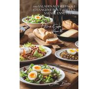 100 salades aux œufs qui changent tout : exit la salade ennuyeuse: L'œuf transforme vos salades en vrais repas équilibrés et savoureux (L'œuf : l'or ... - Sous-série "Œufs Composés" (10 livres))