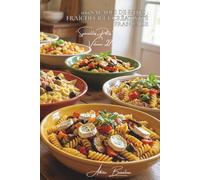 100 salades de pâtes : fraîcheur et créativité française: Tièdes, froides, composées... l'été français en version pâtes (Sous-série "Spécialités ... - Série "Les pâtes à la française" (30))